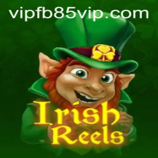 Unlock the Magical World of IrishReels with fb85vip